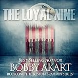 The Loyal Nine: The Boston Brahmin Series, Book 1
