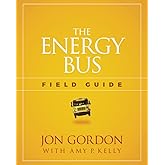 The Energy Bus Field Guide (Jon Gordon)