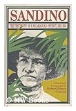 Sandino : The Testimony of a Nicaraguan Patriot, 1921-1934: Based on the Spanish Edition by Sergio Ramirez, , 0691078483