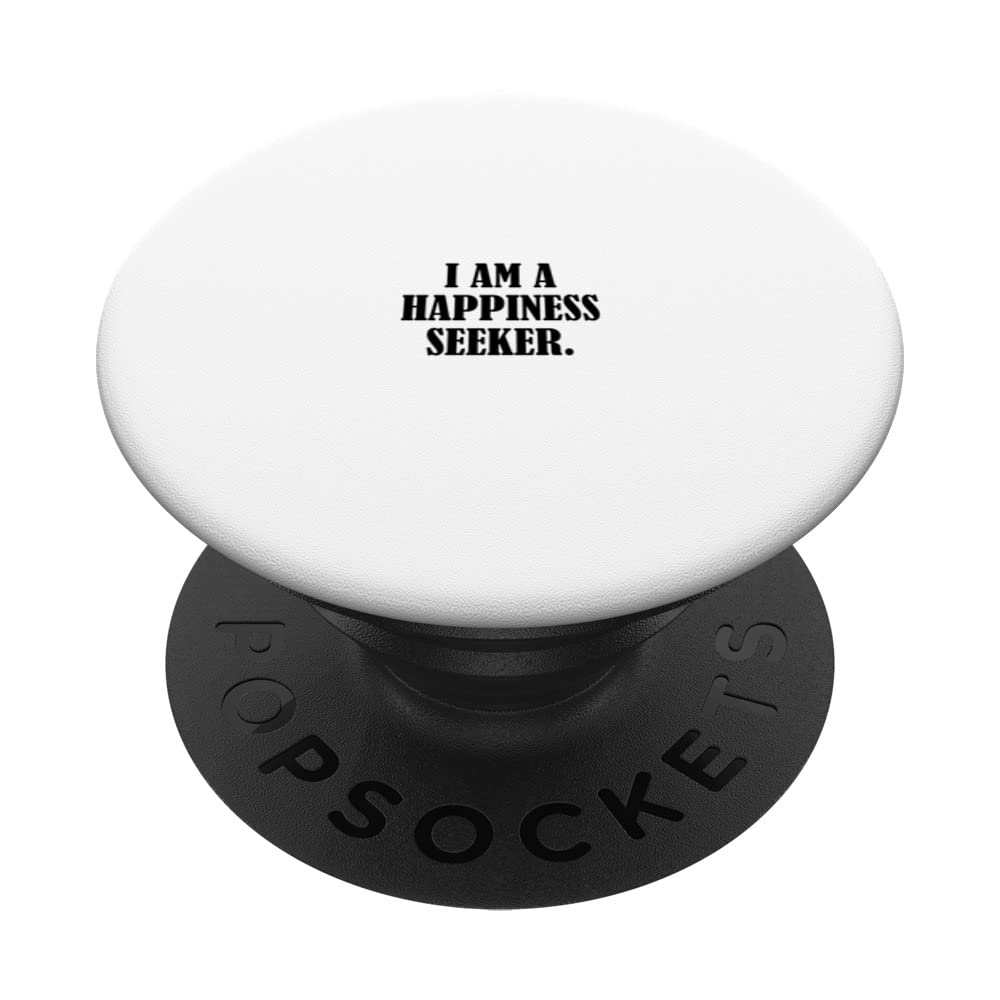 I am a happiness seeker. PopSockets Swappable PopGrip