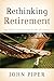 Rethinking Retirement: Finishing Life for the Glory of Christ
