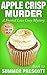 Apple Crisp Murder: A Frosted Love Cozy - Book 30 (A Frosted Love Cozy Mysteries)