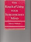 The knack of using your subconscious mind