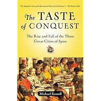 The Taste of Conquest: The Rise and Fall of the Three Great Cities of Spice book cover