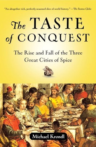 Download The Taste of Conquest: The Rise and Fall of the Three Great Cities of Spice (English Edition) PDF