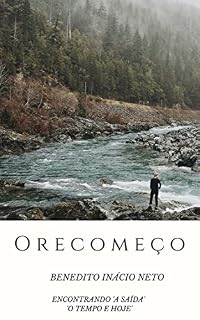 Livro O RECOMEÇO: 'O Tempo é Hoje'
