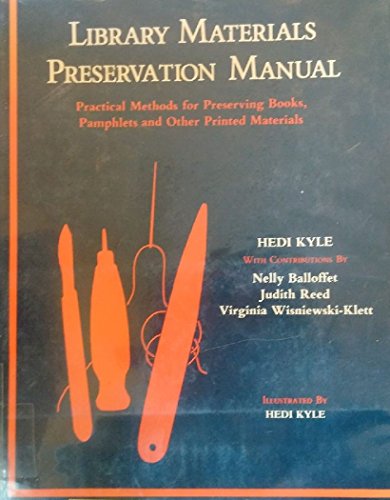 Library Materials Preservation Manual: Practical Methods for Preserving Books, Pamphlets and Other P