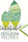 You Can Double Your Class in Two Years or Less
