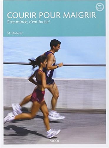 Courir Pour Maigrir Etre Mince C Est Facile Sante Bien Etre Yoga Hederer Markus 9782711422180 Amazon Com Books