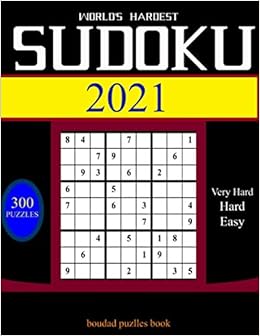 world s hardest sudoku 2021 300 daily sudoku puzzles easy to very hard sudoku puzlles book boudad 9798591328528 amazon com books