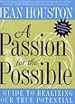 A Passion for the Possible: A Guide to Realizing Your True Potential
