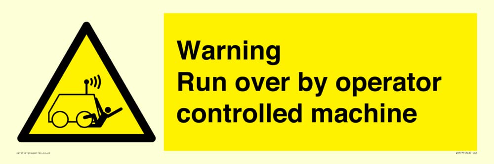 Warning run over by operator controlled machine Sign - 600x200mm - L62