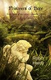 Prisoners of Hope (The Latter Annals of Lystra Book 3) by Robin Hardy