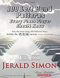 100 Left Hand Patterns Every Piano Player Should Know: Play the Same Song 100 Different Ways by Jerald Simon