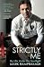 Strictly Me: My Life Under the Spotlight by Mark Ramprakash