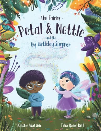 The Fairies - Petal & Nettle and the Big Birthday Surprise