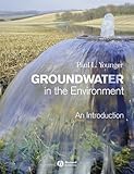 Groundwater in the Environment: An Introduction