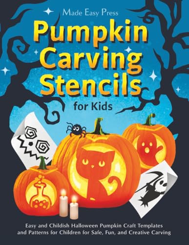 Pumpkin Carving Stencils for Kids: Easy and Childish Halloween Pumpkin Craft Templates and Patterns for Children for Safe, Fun, and Creative Carving