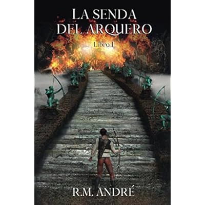 La Senda del Arquero: Libro I La Senda del Arquero: Libro I