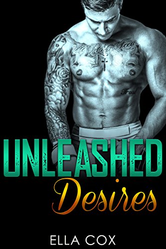 Unleashed Desires (Bad Boy Fighter Book 1)