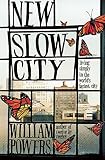 Image of New Slow City: Living Simply in the World's Fastest City
