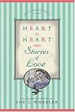 Heart to Heart Stories of Love by Joe L. Wheeler