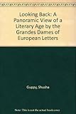 "Looking Back A Panoramic View of a Literary Age by the Grandes Dames of European Letters" av Shusha Guppy