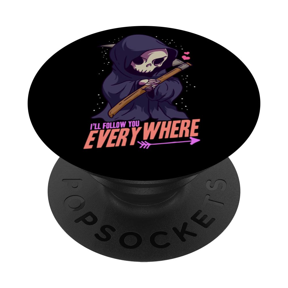I'll Follow You Everywhere Spooky Cute Grim Reaper Halloween PopSockets Swappable PopGrip