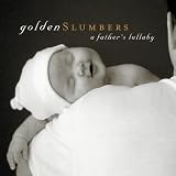 GOLDEN SLUMBERS:A FATHERS LULLABY                  image