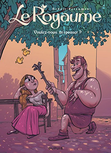 Le Royaume 4 Voulez-vous m'epouser ? (French Edition) by Benoit Feroumont