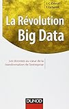 La Révolution Big data - Les données au coeur de la transformation de l'entreprise: Les données au coeur de la transformation de l'entreprise (Stratégies et management) (French Edition) by 