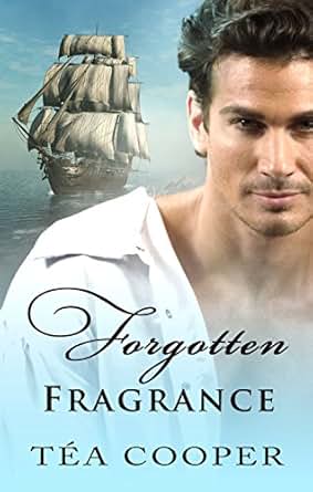 Forgotten Fragrance - Kindle edition by Tea Cooper ...