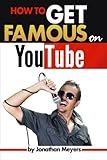 Image de How to Get Famous on YouTube: An Essential Guide for Getting Discovered, Gaining Popularity, and Becoming Famous