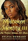 Mistaken Identity III: The Perfect Woman For Them