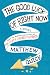 The Good Luck of Right Now - Book by Matthew Quick
