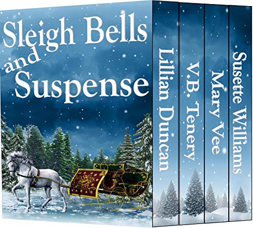Sleigh Bells and Suspense: Inspiration Christmas Stories by [Tenery, V. B., Tenery-Herrin, Virginia, Duncan, Lillian, Vee, Mary, Williams, Susette]