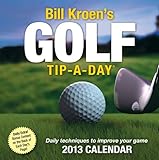 Bill Kroen's Golf Tip-a-Day 2013 Calendar by 