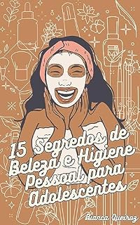 Livro 15 Segredos de Beleza e Higiene Pessoal para Adolescentes