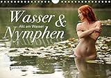 Wasser und Nymphen - Akt am Wasser (Wandkalender 2019 DIN A4 quer): Sinnliche Kombination von Wasser by
