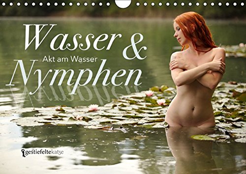 Wasser und Nymphen - Akt am Wasser (Wandkalender 2019 DIN A4 quer): Sinnliche Kombination von Wasser by