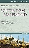 Unter dem Halbmond: Erlebnisse in der alten Türkei 1835-1839. (Edition Erdmann) (German Edition) by 