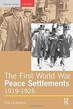 First World War Peace Settlements - From Versailles to Locarno, 1919-25 (02) by Goldstein, Erik [Paperback (2002)]