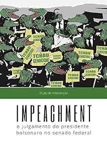 Impeachment: o julgamento do presidente bolsonaro no senado federal