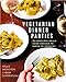 Vegetarian Dinner Parties: 150 Meatless Meals Good Enough to Serve to Company: A Cookbook by Mark Scarbrough, Bruce Weinstein