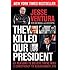They Killed Our President: 63 Reasons to Believe There Was a Conspiracy to Assassinate JFK