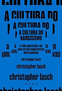 Livro A cultura do narcisismo:: a vida americana em uma era de expectativas decrescentes