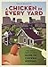 A Chicken in Every Yard: The Urban Farm Store's Guide to Chicken Keeping by Robert Litt, Hannah Litt