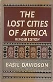The Lost Cities of Africa  First Cloth Edition