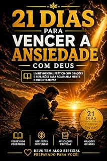 Livro 21 Dias Para Vencer a Ansiedade com Deus : Um devocional prático com orações e reflexões para acalmar a mente e encontrar paz