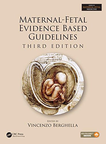 Maternal-Fetal Evidence Based Guidelines, Third Edition (Series In Maternal Fetal Medicine) (Volume 1)